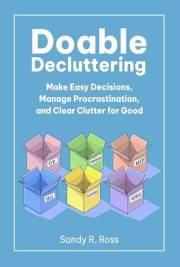 Doable Decluttering: Make Easy Decisions, Manage Procrastination, and Clear Clutter for Good