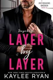 Layer by Layer: Sawyer & Royce: Wenn der Boss zur Versuchung wird. (Die Riggins Brüder 1) (German Edition)