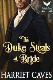 The Duke Steals a Bride: A Historical Regency Romance Novel (Stolen by the Duke Book 5)