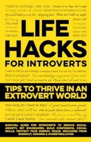Life Hacks for Introverts - Tips to Thrive in an Extrovert World: Survival Guide for Introverts to Reduce Social Anxiety, Set