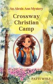 Crossway Christian Camp (An Alexis Ann Mystery Book 1)