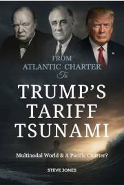 From Atlantic Charter To Trump's Tariff Tsunami: Multinodal World & A Pacific Charter? (Churchill World Order Series - Intern