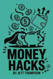 Money Hacks: Forbidden Money Behind Closed Doors (That’s Why You’re Reading This) (Life Hacks Book 2)