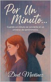 Por Un Minuto: Cuando un mensaje basta para cambiarlo todo (Spanish Edition)