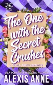 The One With The Secret Crushes: A Small Town Romance (Lost Creek Book 1)
