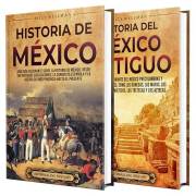 Historia de México: Una guía apasionante de los milenios de majestuosas civilizaciones, conquistas y transformaciones que die