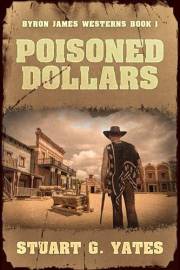 Poisoned Dollars (Byron James Westerns Book 1)