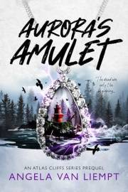 Aurora's Amulet: An Atlas Cliffs series prequel (The Atlas Cliffs series)