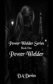 Power Wielder (Power Wielder Series Book 1)