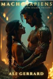 Machosapiens: The Gilded Prison: Book 1 of the Machosapiens Saga