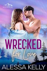 Wrecked for Love: A small town romance with secrets, survival, and a man built to endure (Buffaloberry Hill Book 1)