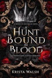 A Hunt Bound in Blood: A Standalone Fantasy Romance (Rogues of Golthwaine Book 1)