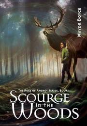 Scourge in the Woods (The Rose of Anemoi Book 1)