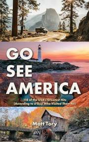 Go See America: 118 of the USA’s Greatest Hits (According to a Guy Who Visited Them All)