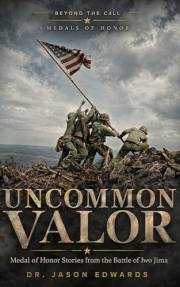 Uncommon Valor: Medal of Honor Stories from the Battle of Iwo Jima (Beyond the Call: Medals of Honor)