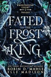 Fated to the Frost King (Frostbound Court Book 1)
