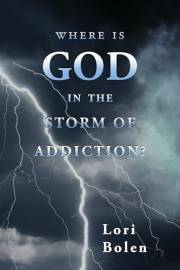 Where is God in the Storm of Addiction?