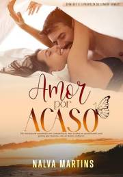 Amor Por Acaso: Ela só queria afogar as mágoas. Ele só queria esquecer o passado. Mas o destino tinha planos que nem o coraçã
