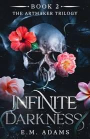 Infinite Darkness: A Psychological Dark Twisted Romance (The Artmaker Trilogy Book 2) Infinite Darkness: A Psychological Dark Twisted Romance (The Artmaker Trilogy Book 2)