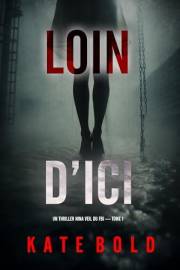 Loin d’ici (Un thriller Nina Veil du FBI — tome 1) (French Edition)