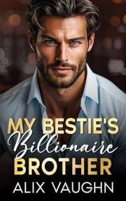 My Bestie's Billionaire Brother: A Surprise Pregnancy Romance (Emerald City Billionaires)