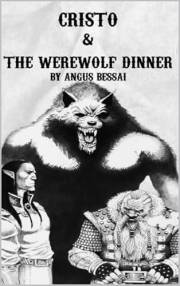 Cristo & The Werewolf Dinner (The Cristo Collection)