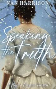 Speaking the Truth: A Pride and Prejudice Variation