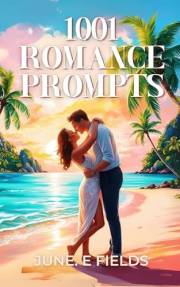 1001 Romance Writing Prompts: Romance Story Ideas & Prompts To Inspire
