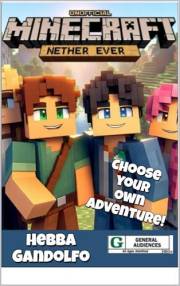 Minecraft Nether Ever: Unofficial (Minecraft Crafters Book 1)