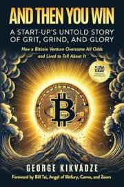 And Then You Win: A Start-Up's Untold Story of Grit, Grind, and Glory