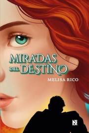 Miradas del destino: Te lo he dicho de mil miradas (Spanish Edition)