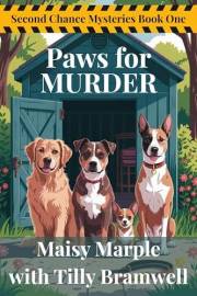 Paws for Murder: A Small Town Rescue Dog Shelter Cozy Mystery Series (Second Chance Mystery Series Book 1)