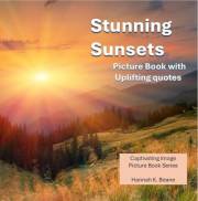 Stunning Sunsets : Picture Book with Uplifting Quotes for Seniors with Dementia (Captivating Images for Seniors with Dementia