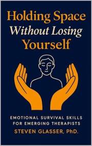 Holding Space Without Losing Yourself: Emotional Survival Skills for Emerging Therapists