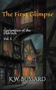 The First Glimpse (Curiosities of the Eldritch Book 1)