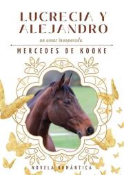 LUCRECIA Y ALEJANDRO un amor inesperado: Novela Romántica Contemporánea (Spanish Edition)