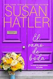 El ramo de boda: Un romance entre polos opuestos que se atraen (La susurradora de bodas nº 2) (Spanish Edition)