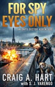 For Spy Eyes Only (An Onyx Sector Adventure Book 2)