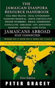 Jamaicans Abroad - Stay Connected: The Jamaican Diaspora Resource Handbook