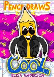 Pencil Draws To Be Cool: A Funny and Interactive Children's Book for Kindergarten, Early Readers and Kids ages 6-8 and above