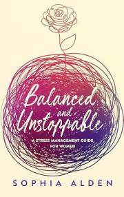 Balanced and Unstoppable: A Stress Management Guide for Women