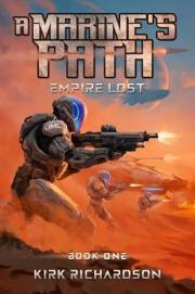 A MARINE'S PATH (EMPIRE LOST BOOK 1)