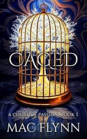 Caged: Fae Fantasy Romance (A Court of Passion Book 1)
