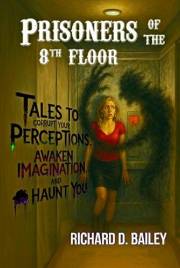 Prisoners of the 8th Floor: Supernatural sci-fi thriller short stories to corrupt your perceptions, awaken imagination, and h