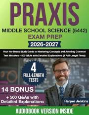 Praxis Middle School Science (5442) Exam Prep : Your No-Stress Study Guide to Mastering Concepts and Avoiding Common Test Mis Praxis Middle School Science (5442) Exam Prep : Your No-Stress Study Guide to Mastering Concepts and Avoiding Common Test Mis