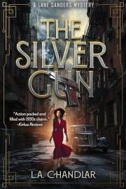 The Silver Gun (A Lane Sanders Mystery Book 1)