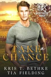 Take a Chance (Blue Creek Ranch Book 1)