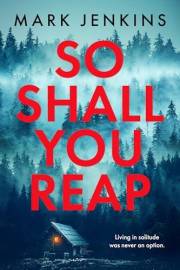 So Shall You Reap: A twist-packed whodunit bursting with suspense and shocking surprises.