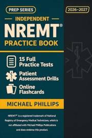 Independent NREMT Practice Book: 15 Full-Length NREMT Practice Tests — Realistic EMT Exam Simulations for First-Time Certific