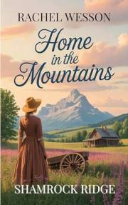 Home In The Mountains: Clean Western Historical Irish Mail Order Brides (Shamrock Ridge Book 1)